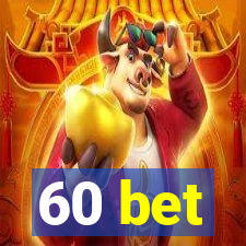 60 bet